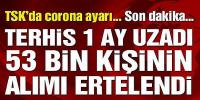 Terhisler 1 ay uzadı