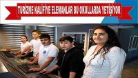Turizme kalifiye elemanlar bu okullarda yetişiyor
