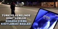 Dört günlük sokağa çıkma kısıtlaması başladı