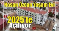 Hasan Özcan Yaşam Evi’nde Çalışmalar Devam Ediyor