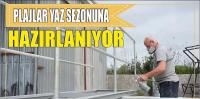 Plajlar yaz sezonuna hazırlanıyor