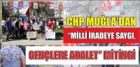 CHP Muğla’dan “Milli İradeye Saygı, Gençlere Adalet” Mitingi