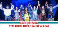 BELEDİYE ŞEHİR TİYATROSU YENİ OYUNLARI İLE SAHNE ALACAK