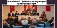 Mandalinci: “Şeffaflık ve dayanışma içinde çalışacağız”