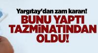 İspat edemedi tazminatından oldu