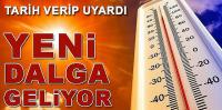 Yeni sıcak hava dalgası başlıyor!
