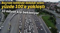 Yüzde 90'ı doldu: 10 milyon kişi bekleniyor