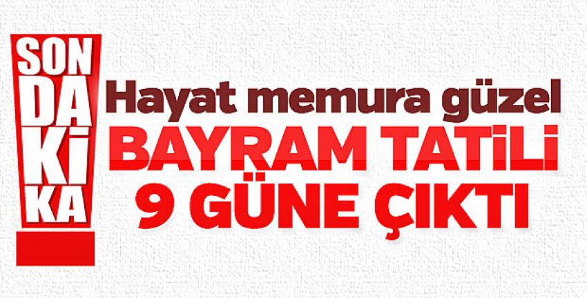Ramazan Bayramı tatili 9 güne çıkarıldı