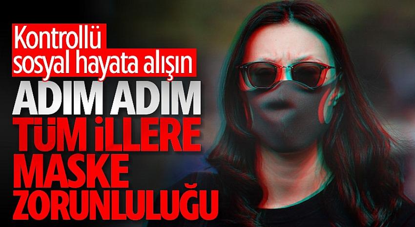 12 ilde maske takmak zorunlu hale getirildi