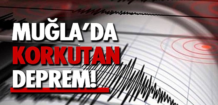 Muğla'da korkutan deprem