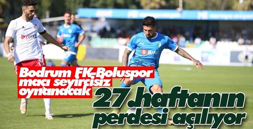 Bodrum FK- Boluspor maçı seyircisiz oynanacak