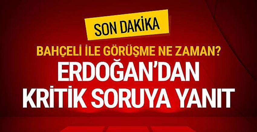 Cumhurbaşkanı Erdoğan'dan Bahçeli açıklaması