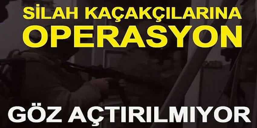 Silah kaçakçılarına operasyon