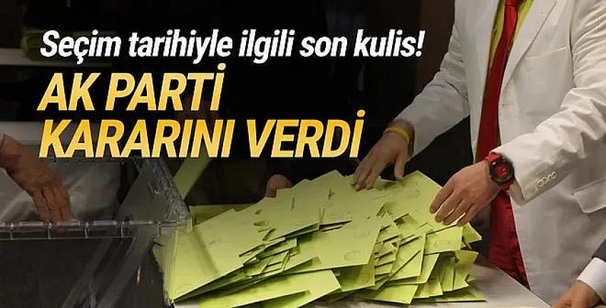 Seçim tarihiyle ilgili son kulis! AK Parti kararını verdi