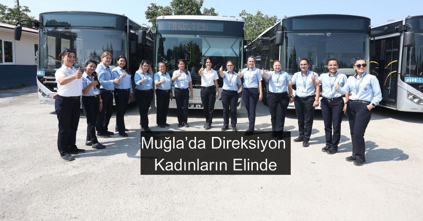 Muğla’da Direksiyon Kadınların Elinde
