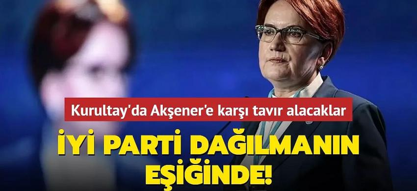 İYİ Parti dağılmanın eşiğinde!