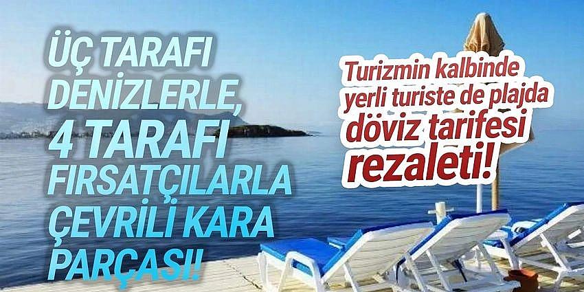 Plaja girmek de dövizle oldu: Yerli turiste de Euro tarifesi