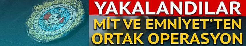 MİT ve TEM'den operasyon!