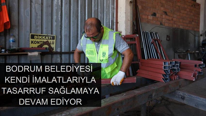 Bodrum Belediyesi Kendi İmalatlarıyla Tasarruf Sağlıyor