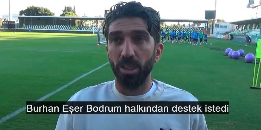 Burhan Eşer Bodrum halkından destek istedi