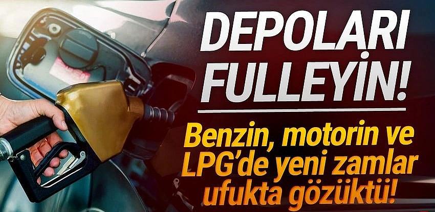 Benzine, motorine ve LPG'ye yeni zamlar göründü
