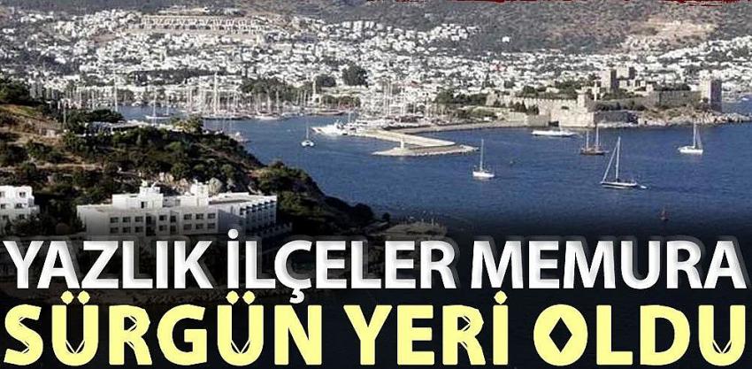 Yazlık ilçeler memura sürgün yeri oldu
