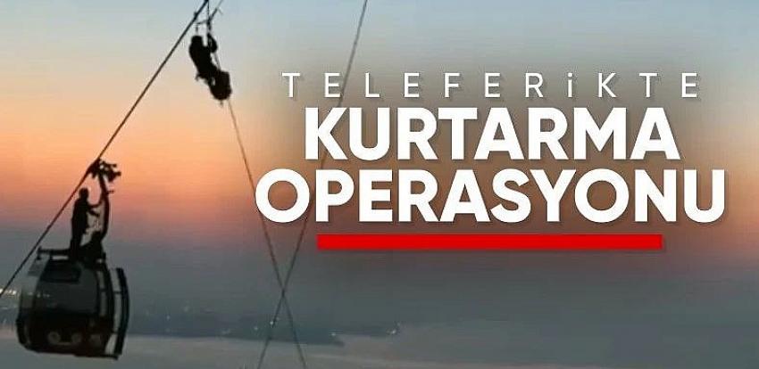 Antalya'da teleferikte mahsur kalan 128 kişi kurtarıldı