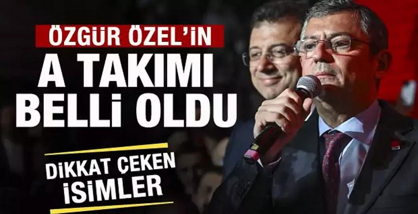 CHP'nin A Takımı Belli Oldu