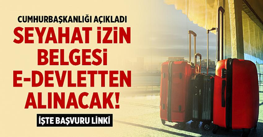 Seyahat İzin Belgesi başvuruları e-Devlet'ten yapılabilecek