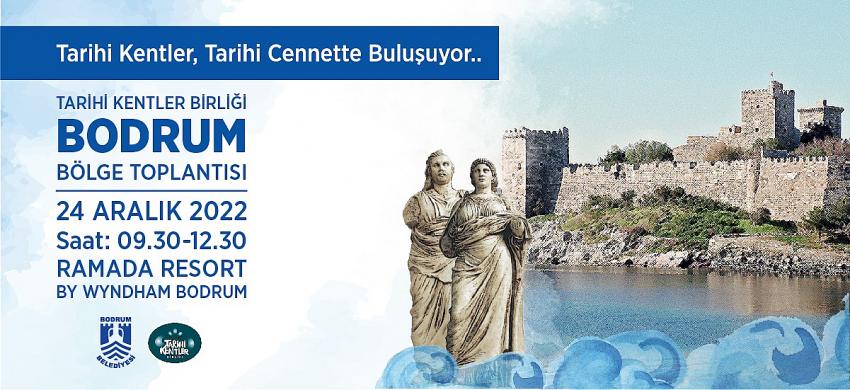 TARİHİ KENTLER BİRLİĞİ BODRUM’DA TOPLANIYOR