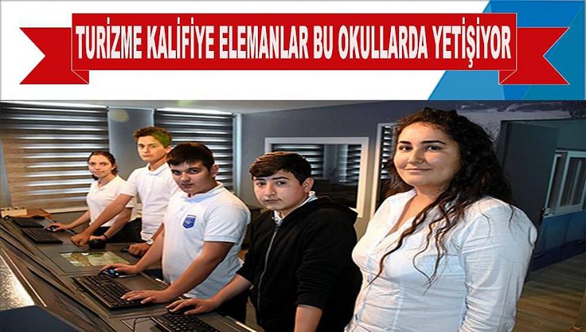 Turizme kalifiye elemanlar bu okullarda yetişiyor