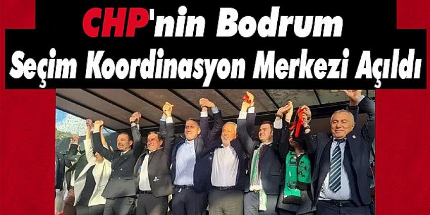 CHP'nin Bodrum Seçim Koordinasyon Merkezi Açıldı