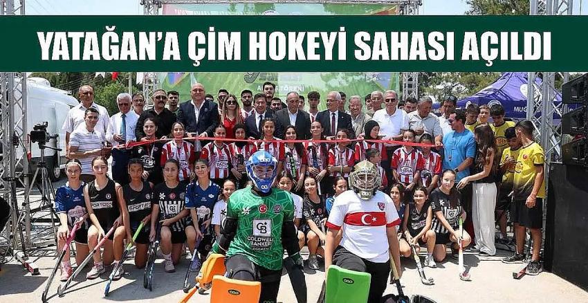Yatağan’a Çim Hokeyi Sahası Açıldı