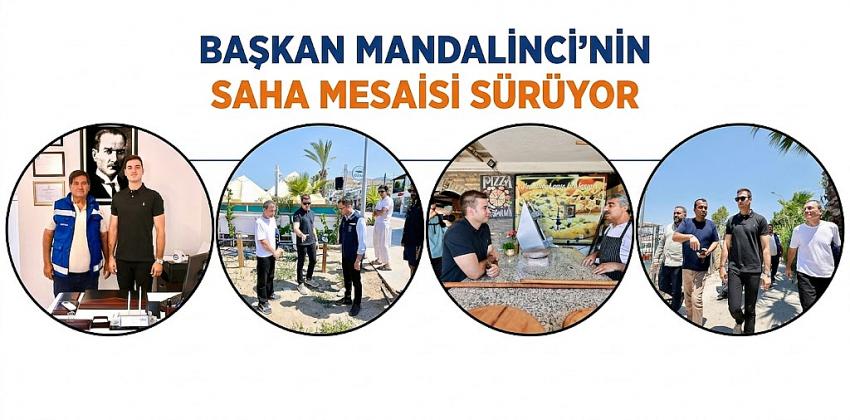 Başkan Mandalinci’nin Saha Mesaisi Sürüyor