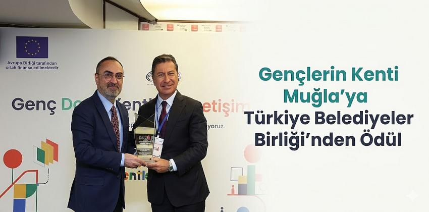 Gençlerin Kenti Muğla’ya Türkiye Belediyeler Birliği’nden Ödül
